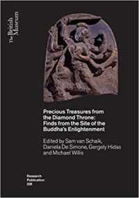 Precious Treasures from the Diamond Throne : Finds from the Site of the Buddha's Enlightenment (British Museum Research Publications)