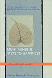 Eight Mindful Steps to Happiness : Walking the Buddha's Path （Wisdom）