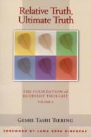 Relative Truth, Ultimate Truth (The Foundation of Buddhist Thought, Volume 2)