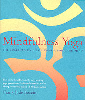 Mindfulness Yoga : The Awakened Union of Breath Body and Mind