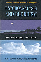 Psychoanalysis and Buddhism : An Unfolding Dialogue