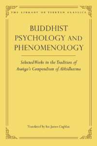 Buddhist Psychology and Phenomenology : Selected Works in the Tradition of Asanga's Compendium of Abhidharma (Library of Tibetan Classics)