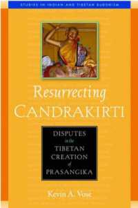 Resurrecting Candrakirti : Disputes in the Tibetan Creation of Prasangika