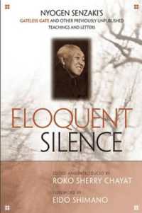 Eloquent Silence : Nyogen Senzaki's Gateless Gate and Other Previously Unpublished Teachings and Letters