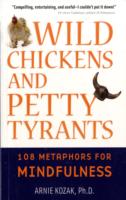 Wild Chickens and Petty Tyrants : 108 Metaphors for Mindfulness