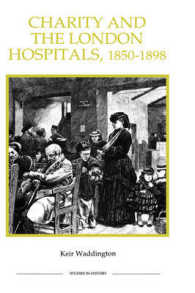 Charity and the London Hospitals 1850-1898 (Royal Historical Society Studies in History. New Series)