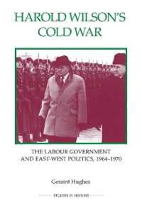 Harold Wilson's Cold War : The Labour Government and East-West Politics, 1964-1970 (Royal Historical Society Studies in History New Series)