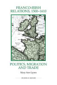 Franco-Irish Relations, 1500-1610 : Politics, Migration and Trade (Royal Historical Society Studies in History New Series)