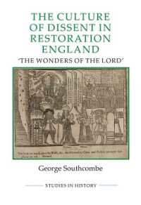The Culture of Dissent in Restoration England : The Wonders of the Lord (Royal Historical Society Studies in History New Series)