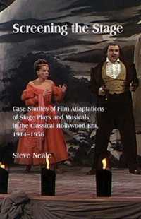 Screening the Stage : Case Studies of Film Adaptations of Stage Plays and Musicals in the Classical Ho -- Paperback / softback