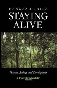 Staying Alive : Women, Ecology and Survival in India