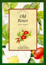 Little Book of Old Roses (Stars & flowers) -- Hardback