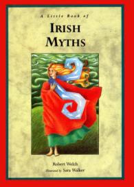 Little Book of Irish Myths (Little Irish bookshelf) -- Hardback