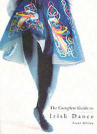 Complete Guide to Irish Dance -- Paperback