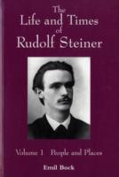 The Life and Times of Rudolf Steiner : People and Places 〈1〉