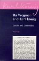 Ita Wegman and Karl König : Letters and Documents (Karl König Archive)