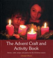 The Advent Craft and Activity Book : Stories, Crafts, Recipes and Poems for the Christmas Season