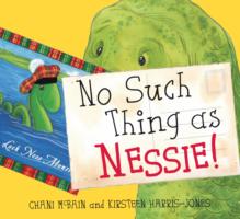 No Such Thing as Nessie! : A Loch Ness Monster Adventure (Picture Kelpies)