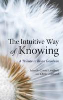 The Intuitive Way of Knowing : A Tribute to Brian Goodwin