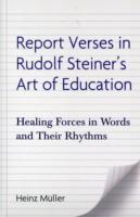 Report Verses in Rudolf Steiner's Art of Education : Healing Forces in Words and Their Rhythms （2ND）