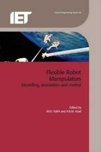 Flexible Robot Manipulators : Modelling, simulation and control (Control, Robotics and Sensors) -- Hardback