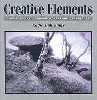 Creative Elements : Landscape Photography - Darkroom Techniques （2ND）