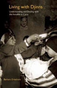 Living with Djinns : Understanding and Dealing with the Invisible in Cairo