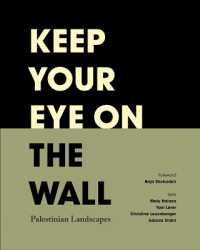 Keep Your Eye on the Wall : Palestinian Landscapes