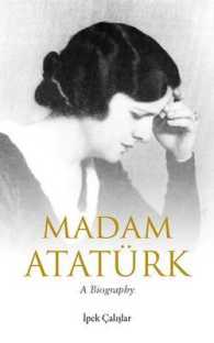 Madam Ataturk : The First Lady of Modern Turkey
