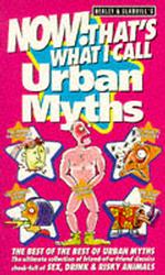Now! That's What I Call Urban Myths: The Best of the Best of Urban Myths