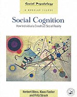 社会的認知<br>Social Cognition : How Individuals Construct Social Reality (Social Psychology: a Modular Course)