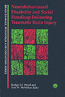 脳外傷による神経行動障害と社会的障害<br>Neurobehavioural Disability and Social Handicap Following Traumatic Brain Injury : After Traumatic Brain Injury (Brain Damage, Behaviour, and Cognitio