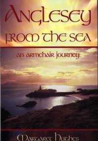 Anglesey from the Sea - an Armchair Journey