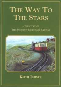 Way to the Stars, the - Story of the Snowdon Mountain Railway, the