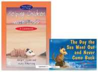 Helping Children with Loss & the Day the Sea Went Out and Never Came Back : Set (Helping Children with Feelings)