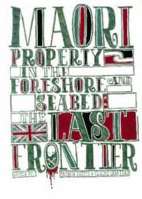 Maori Property in the Foreshore and Seabed : The Last Frontier