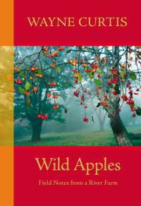 Wild Apples : Field Notes from a River Farm