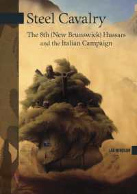 Steel Cavalry : The 8th (New Brunswick) Hussars and the Italian Campaign (The New Brunswick Military Heritage Series)