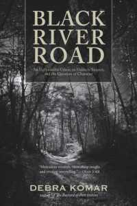 Black River Road : An Unthinkable Crime, an Unlikely Suspect, and the Question of Character