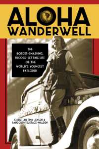 Aloha Wanderwell : The Border-Smashing, Record-Setting Life of the World's Youngest Explorer