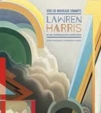 Vers de nouveaux sommets : Lawren Harris et ses contemporains américains