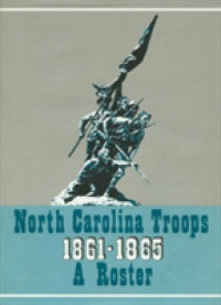 North Carolina Troops 1861-1865: a Roster : Volume 20: Generals, Staff Officers, and Militia