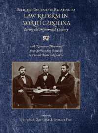 Selected Documents Relating to Law Reform in North Carolina during the Nineteenth Century : With Numerous Documents from Surrounding Centuries to Provide Historical Context