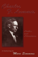 Charles F. Lummis (Softcover): Author and Adventurer; A Gathering