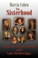 The Sisterhood: The Inside Story of the Women's Movement and the Leaders Who Made it Happn