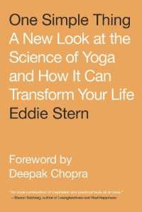 One Simple Thing : A New Look at the Science of Yoga and How It Can Transform Your Life