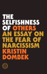 The Selfishness of Others : An Essay on the Fear of Narcissism