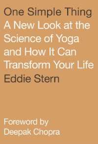 One Simple Thing : A New Look at the Science of Yoga and How It Can Transform Your Life