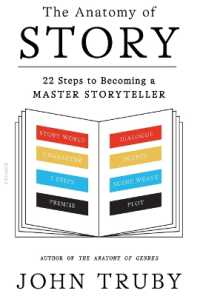 The Anatomy of Story : 22 Steps to Becoming a Master Storyteller