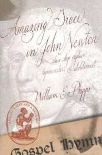 Amazing Grace in John Newton : Slave Ship Captain, Hymn Writer and Abolitionist